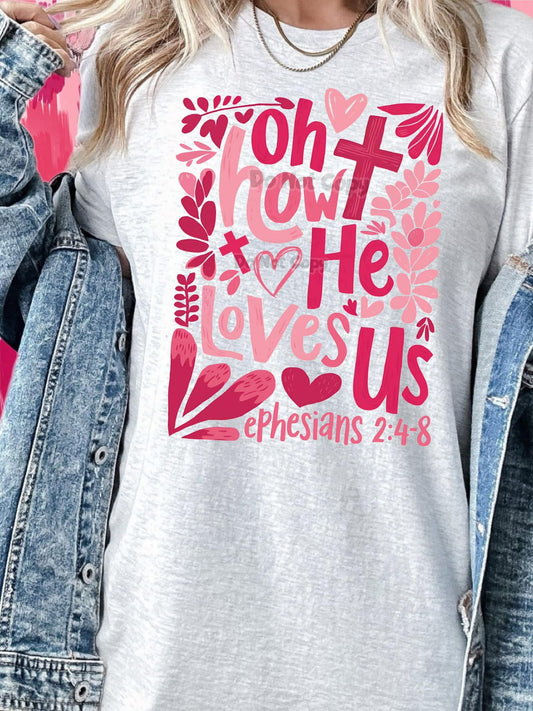 Oh How He Loves Us | Tee, Longsleeve, Sweatshirt