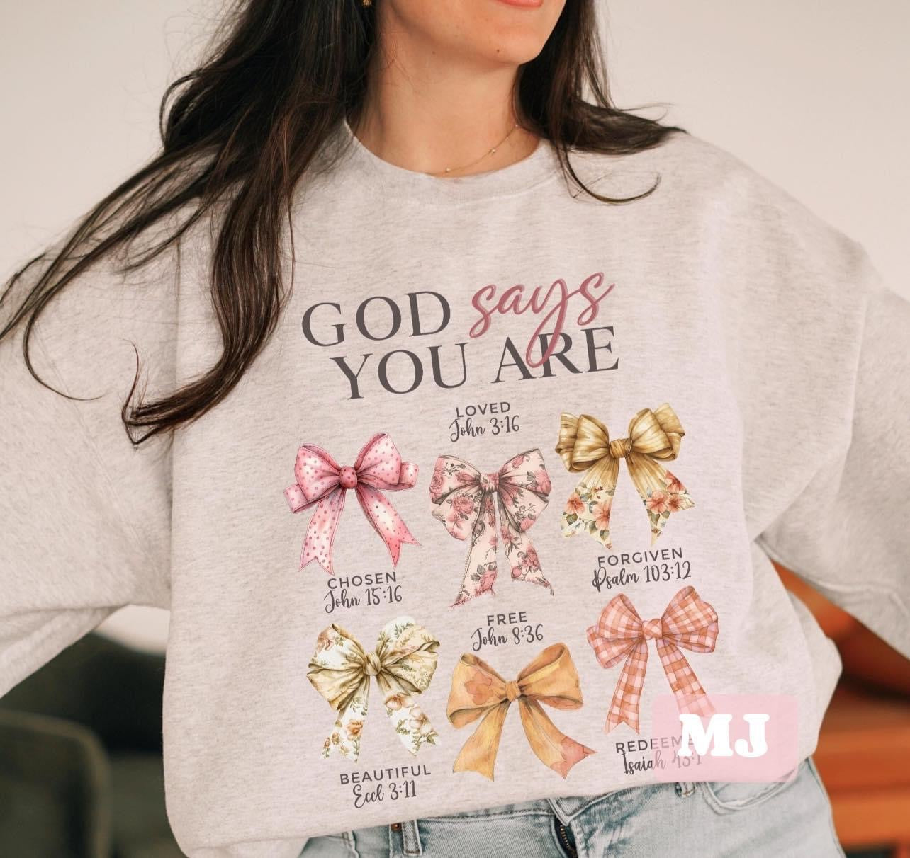 God Says YOU Are Chosen, Loved, Forgiven, Beautiful, Free, And Redeemed| Tee, Long sleeve, sweatshirt